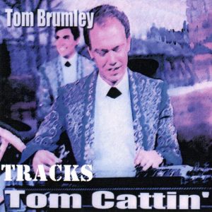 Tom Brumley – Tom Cattin’  RT CD (Tracks)