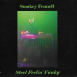 Smokey Fennell – Steel Feelin’ Funky
