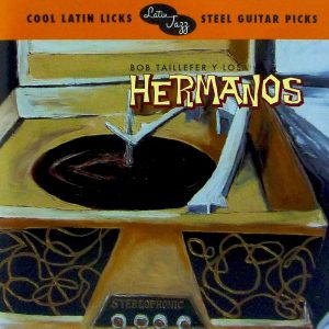 Bob Taillefer – Y Los Hermanos (Latin Jazz) Cool Latin Licks